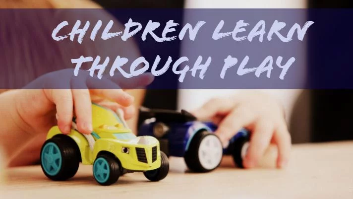 Children learn through play