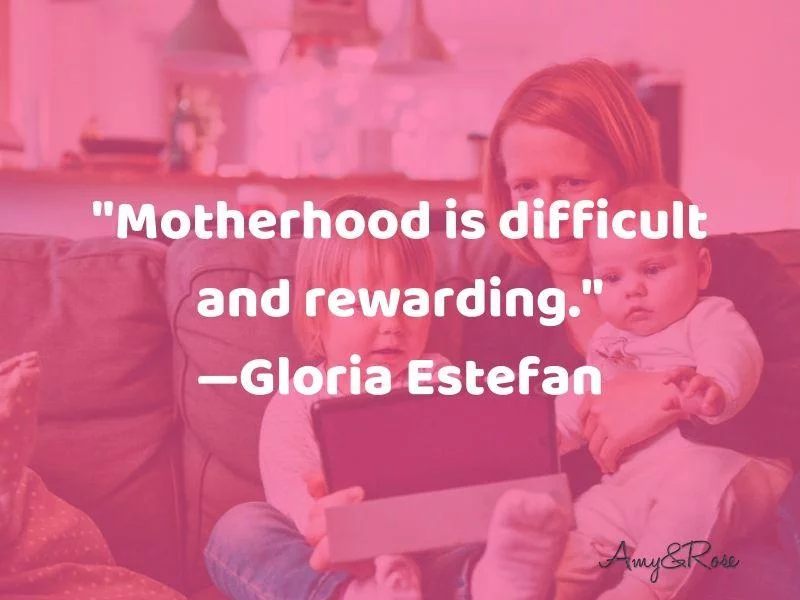 Motherhood is difficult and rewarding quote