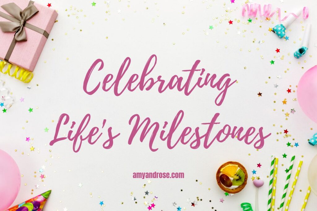 Celebrating Life's Milestones